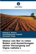 Cover-Bild zum Titel 'Status von Bor in roten Böden und Auswirkungen seiner Versorgung auf Vigna radiata L' von 'Pankaj K. Mishra, Sachchidanand Tripathi, Surendra Singh'