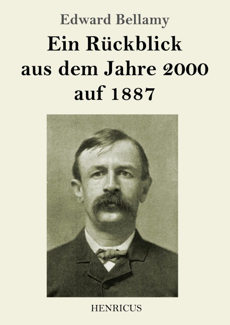 Ein Rückblick aus dem Jahre 2000 auf 1887 - Edward Bellamy