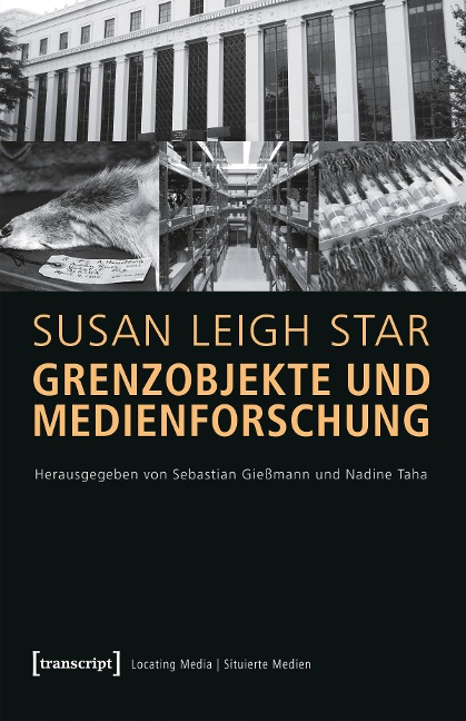 Grenzobjekte und Medienforschung - Susan Leigh Star