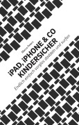 Cover-Bild zum Titel 'iPad, iPhone & Co kindersicher' von 'Marco Peters'
