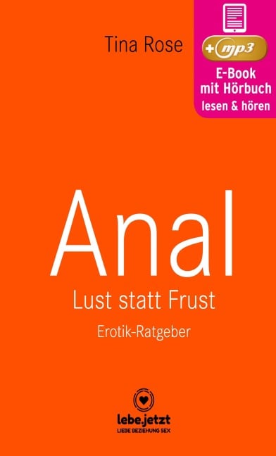 Anal - Lust statt Frust | Erotischer Hörbuch Ratgeber - Tina Rose