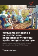 Cover-Bild zum Titel 'Wyzwania zwi¿zane z uczestnictwem spo¿eczno¿ci w rozwoju spo¿eczno-gospodarczym' von 'Tegegn Abrham'