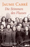 Cover-Bild zum Titel 'Die Stimmen des Flusses' von 'Jaume Cabré'