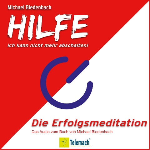 HILFE ich kann nicht mehr abschalten! - Michael Biedenbach