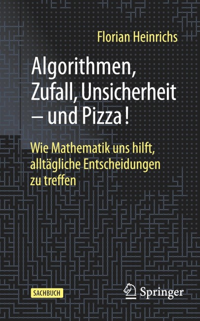 Algorithmen, Zufall, Unsicherheit - und Pizza! - Florian Heinrichs