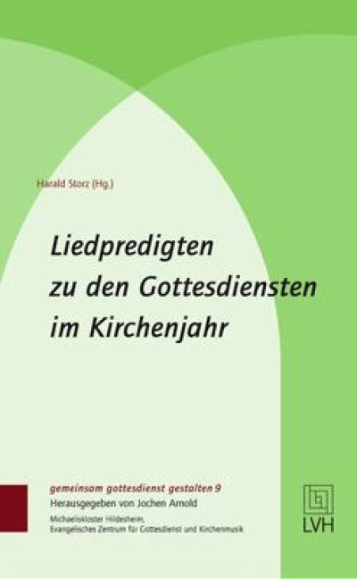 Liedpredigten zu den Gottesdiensten im Kirchenjahr - 