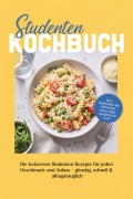 Cover-Bild zum Titel 'Studenten Kochbuch: Die leckersten Studenten Rezepte für jeden Geschmack und Anlass - günstig, schnell & alltagstauglich - inkl. Mikrowellenrezepten, Meal Prep, Fingerfood uvm.' von 'Kristin Dreesmann'