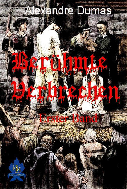 Berühmte Verbrechen - Alexandre Dumas