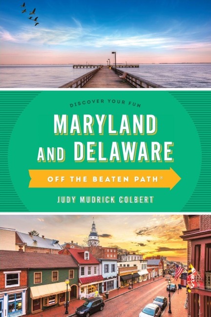 Maryland and Delaware Off the Beaten Path® - Judy Colbert
