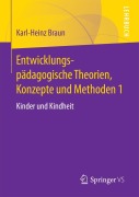 Cover-Bild zum Titel 'Entwicklungspädagogische Theorien, Konzepte und Methoden 1' von 'Karl-Heinz Braun'