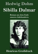 Cover-Bild zum Titel 'Sibilla Dalmar (Großdruck)' von 'Hedwig Dohm'
