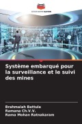 Cover-Bild zum Titel 'Système embarqué pour la surveillance et le suivi des mines' von 'Brahmaiah Battula, Ramana Ch. V. V., Rama Mohan Ratnakaram'
