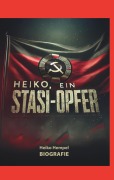 Cover-Bild zum Titel 'Heiko, ein Stasi Opfer' von 'Heiko Hempel'