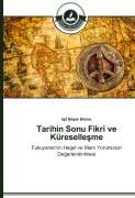 Cover-Bild zum Titel 'Tarihin Sonu Fikri ve Küreselle¿me' von 'I¿¿l Bayar Bravo'