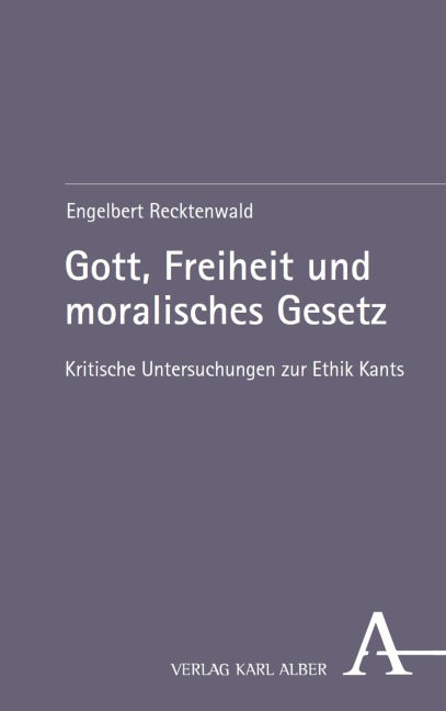Gott, Freiheit und moralisches Gesetz - Engelbert Recktenwald