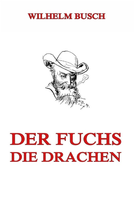 Der Fuchs. Die Drachen - Wilhelm Busch
