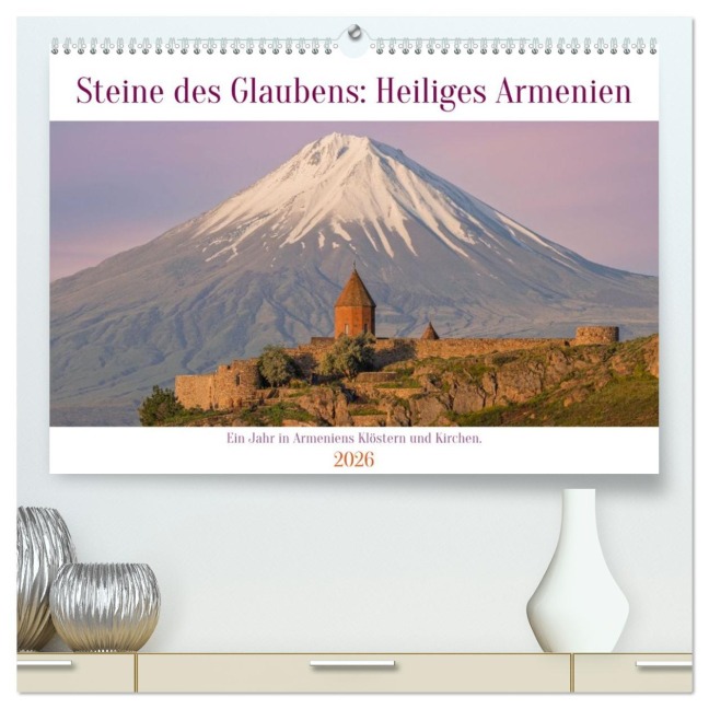 Steine Des Glaubens: Heiliges Armenien (hochwertiger Premium Wandkalender 2026 DIN A2 quer), Kunstdruck in Hochglanz - 