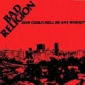 Cover-Bild zum Titel 'How Could Hell Be Any Worse' von 'Bad Religion'