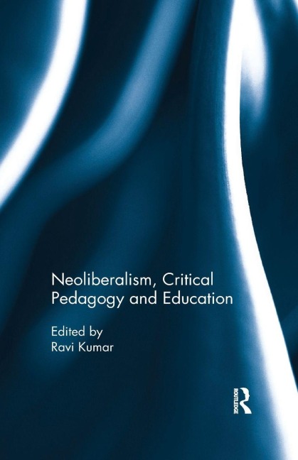 Neoliberalism, Critical Pedagogy and Education - 