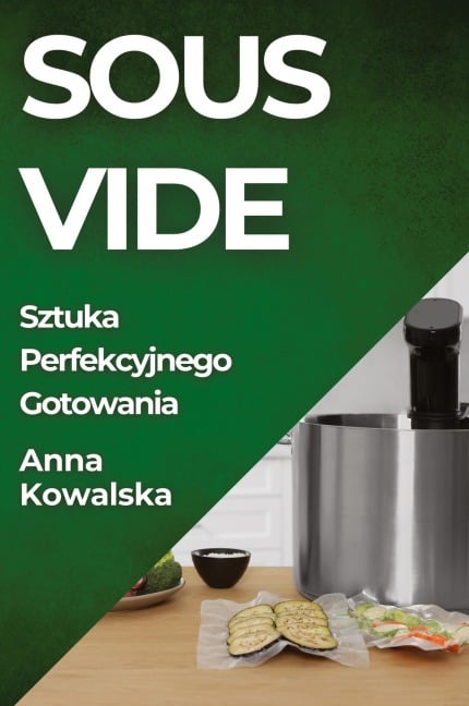 Sous-Vide - Anna Kowalska