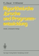 Cover-Bild zum Titel 'Algorithmische Sprache und Programmentwicklung' von 'F. L. Bauer, H. Wössner'