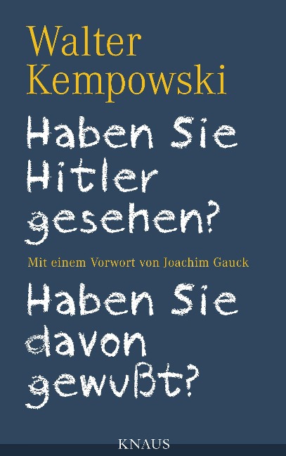 Haben Sie Hitler gesehen? Haben Sie davon gewußt? - Walter Kempowski