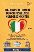 Cover-Bild zum Titel 'Italienisch lernen durch fesselnde Kurzgeschichten - Serie 4' von 'Roberto Borzellino'