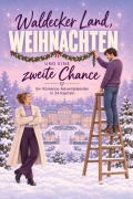 Cover-Bild zum Titel 'Waldecker Land, Weihnachten und eine zweite Chance' von 'Liam Kaiser'
