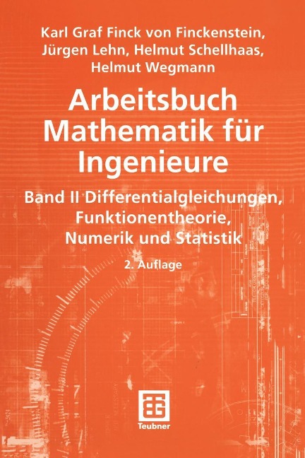 Arbeitsbuch Mathematik für Ingenieure - Karl Finckenstein, Jürgen Lehn, Helmut Schellhaas, Helmut Wegmann