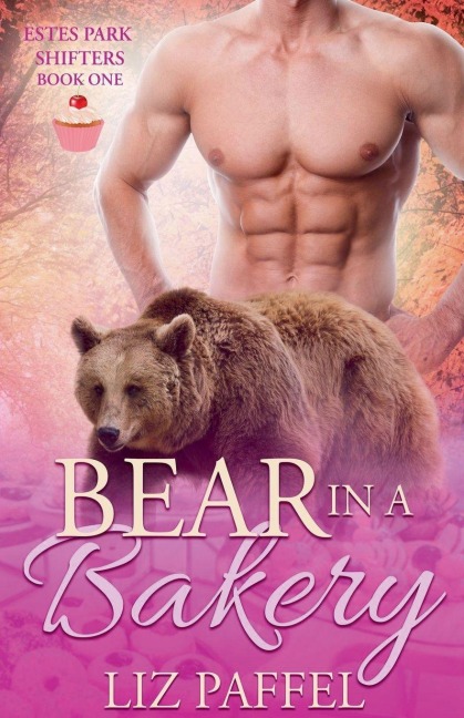 Bear in a Bakery - Elizabeth Otto, Liz Paffel