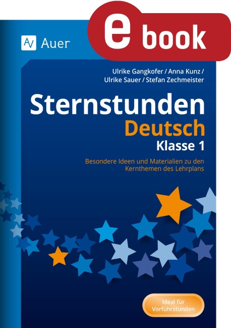 Sternstunden Deutsch - Klasse 1 - Ulrike Sauer, Anna Muschielok, Ulrike Gangkofer