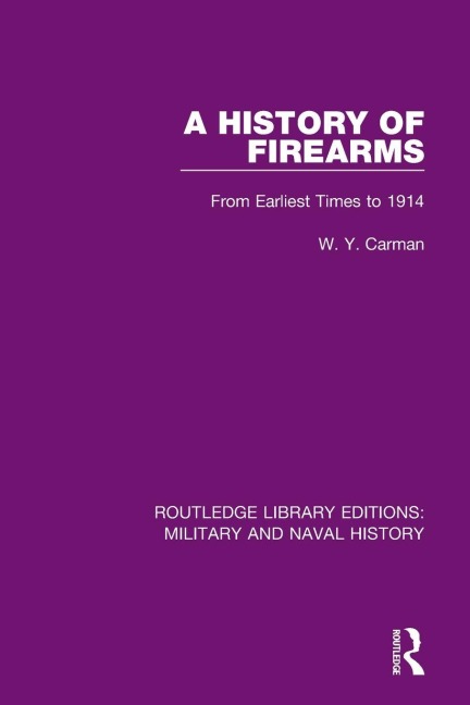 A History of Firearms - W. Y. Carman