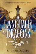 Cover-Bild zum Titel 'A Language of Dragons' von 'S. F. Williamson'