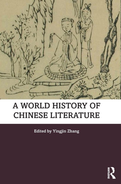 A World History of Chinese Literature - 