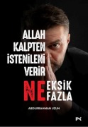 Cover-Bild zum Titel 'Allah Kalpten Istenileni Verir - Ne Eksik Ne Fazla' von 'Abdurrahman Uzun'