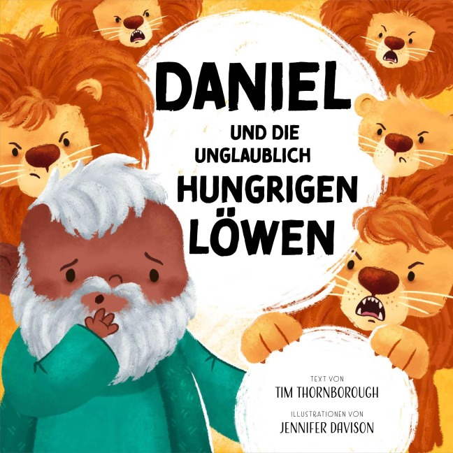 Daniel und die unglaublich hungrigen Löwen - Tim Thornborough