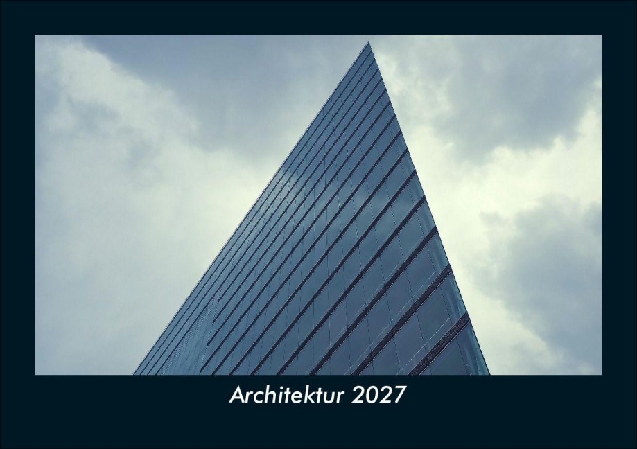 Architektur 2027 Fotokalender DIN A5 - Tobias Schmitt, Kevin Heber