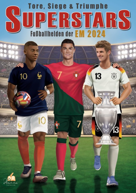 Fußball Malbuch - Tore, Siege & Triumphe SUPERSTARS Fußballhelden der EM 2024 - ab 6 Jahren mit 50 Ausmalbildern - Josef Mickey Müller