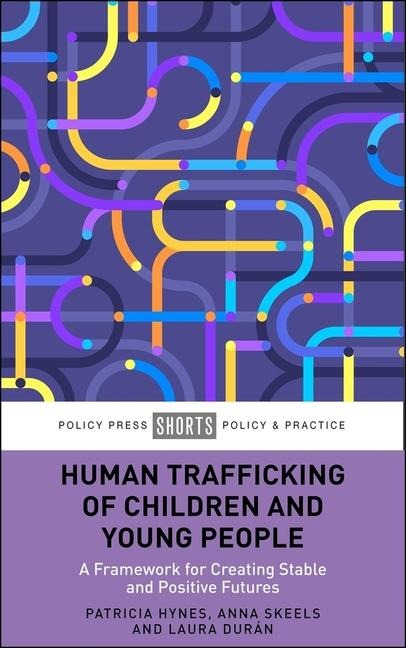 Human Trafficking of Children and Young People - Patricia Hynes, Anna Skeels, Laura Durán