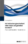 Ist Inklusion gescheitert oder kann sie gerettet werden? - Thomas Höchst