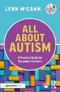 Cover-Bild zum Titel 'All About Autism: A Practical Guide for Secondary Teachers' von 'Lynn Mccann'