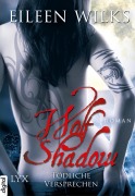 Cover-Bild zum Titel 'Wolf Shadow - Tödliche Versprechen' von 'Eileen Wilks'
