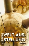 Cover-Bild zum Titel 'Welt.Aus.Stellung' von 'Ben Castelle'