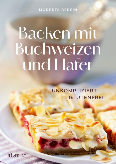 Backen mit Buchweizen und Hafer - Modesta Bersin