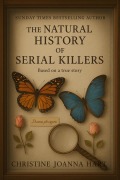Cover-Bild zum Titel 'The Natural History of Serial Killers.' von 'Christine Joanna Hart'