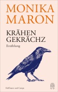 Cover-Bild zum Titel 'Krähengekrächz' von 'Monika Maron'