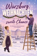 Cover-Bild zum Titel 'Würzburg, Weihnachten und eine zweite Chance' von 'Ben Wolf'