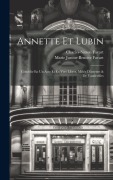 Cover-Bild zum Titel 'Annette Et Lubin: Comédie En Un Acte Et En Vers Libres, Mêlée D'ariettes & De Vaudevilles' von 'Charles-Simon Favart'