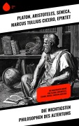Cover-Bild zum Titel 'Die wichtigsten Philosophen des Altertums' von 'Platon, Aristoteles, Seneca, Marcus Tullius Cicero, Epiktet'