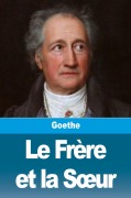 Cover-Bild zum Titel 'Le Frère et la S¿ur' von 'Johann Wolfgang von Goethe'
